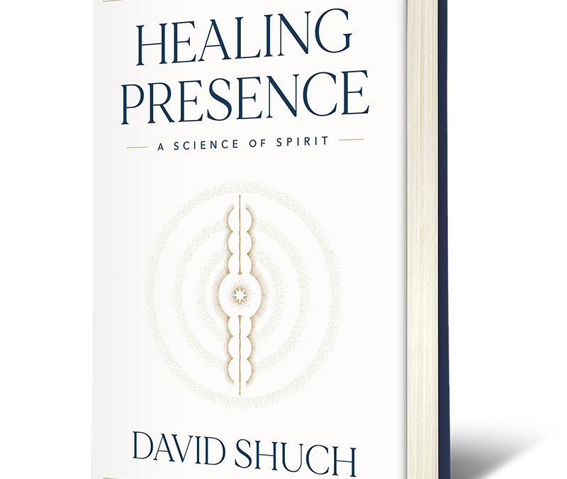 Healing Presence: A Science of Spirit